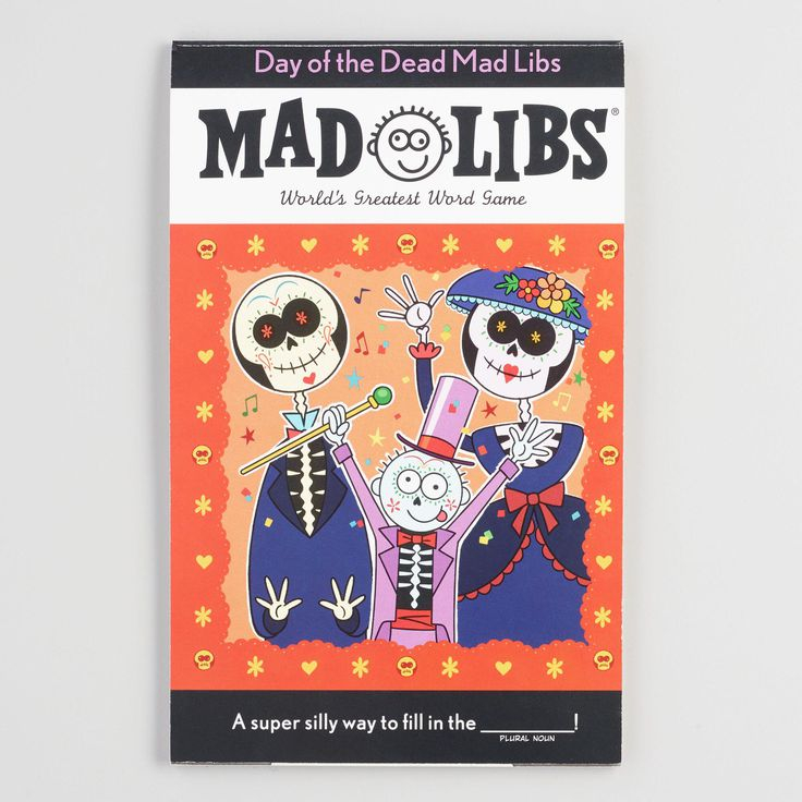 Day Of The Dead Mad Libs By World Market Day Of The Dead Mad Libs Dead