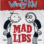 Diary Of A Wimpy Kid Mad Libs Wimpy Kid Kid Mad Libs Wimpy Kid Books